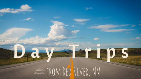 Day Trips from Red River, NM