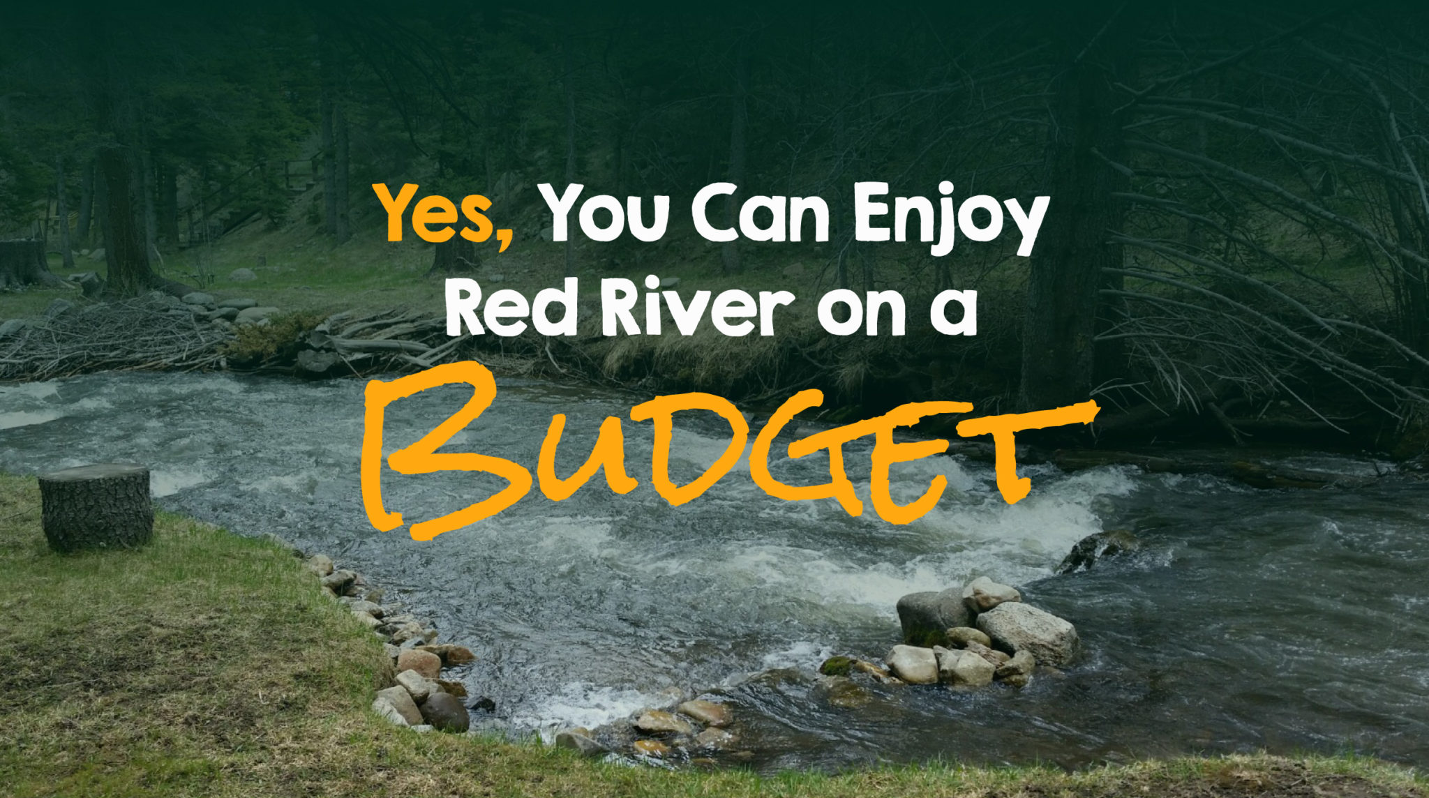 Yes, You Can Enjoy Red River on a Budget Reservations Unlimited